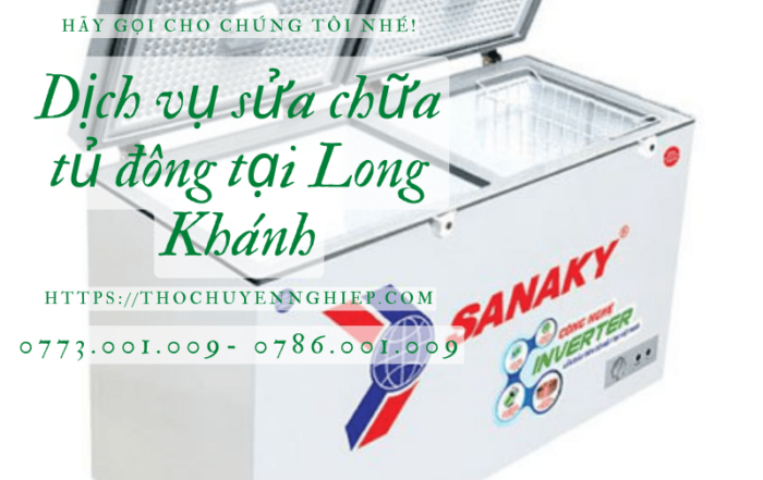 Dịch vụ sửa chữa tủ đông tại Long Khánh 0786 001 009