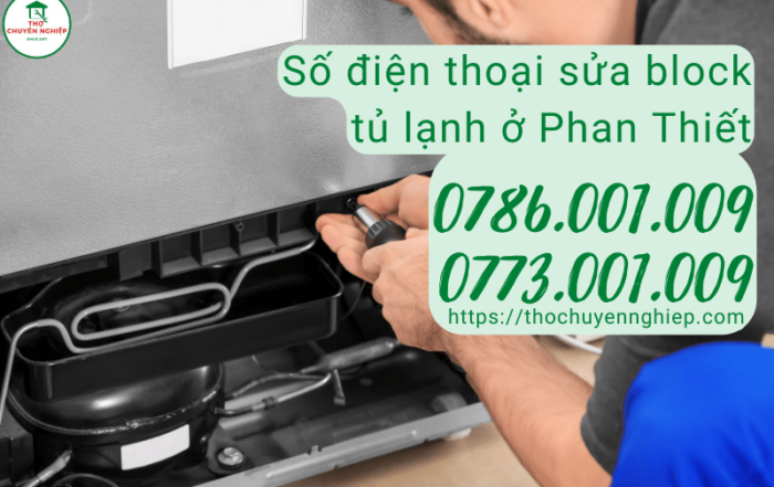 Số điện thoại sửa block tủ lạnh ở Phan Thiết 0786 001 009