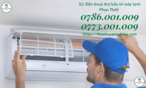 Số điện thoại thợ bảo trì máy lạnh Phan Thiết 0773 001 009