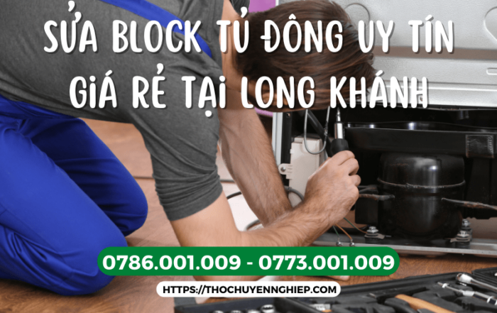 Sửa block tủ đông uy tín giá rẻ tại Long Khánh 0773 001 009