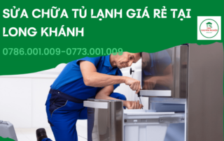 Sửa chữa tủ lạnh giá rẻ tại Long Khánh 0773 001 009