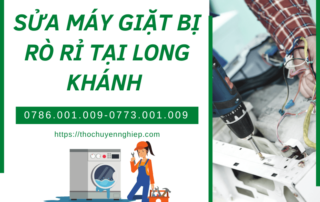 Sửa máy giặt bị rò rỉ tại Long Khánh 0786 001 009