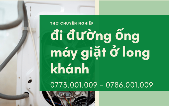 đi đường ống máy giặt ở long khánh 0786 001 009