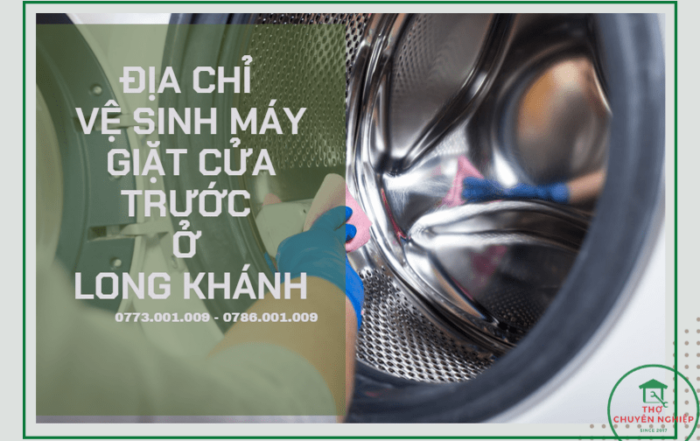 địa chỉ vệ sinh máy giặt cửa trước ở Long Khánh