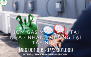 Bơm gas máy lạnh tại nhà - nhanh chóng tại Tây Ninh 0773 001 009