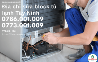 Địa chỉ sửa block tủ lạnh Tây Ninh-LH: 0773001009