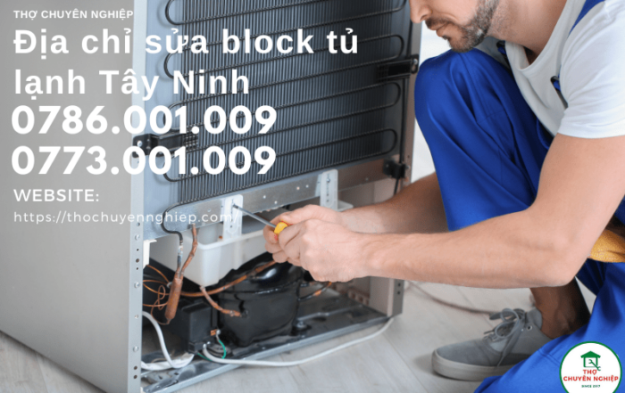 Địa chỉ sửa block tủ lạnh Tây Ninh-LH: 0773001009