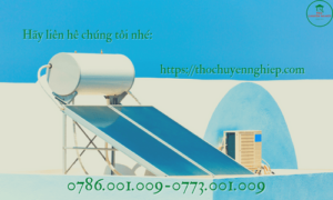 Sửa máy nước nóng năng lượng mặt trời giá rẻ tại Tây Ninh 0773 001 009