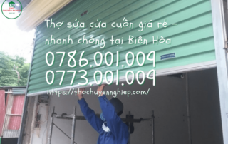 thợ sửa cửa cuốn giá rẻ - nhanh chóng tại Biên Hòa 0773 001 009