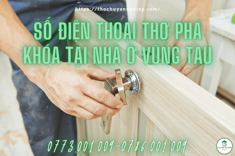 Số điện thoại thợ phá khóa tại nhà ở Vũng Tàu 0773 001 009