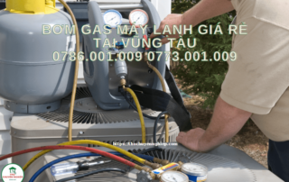 Bơm gas máy lạnh giá rẻ tại Vũng Tàu- Gọi 0786001009