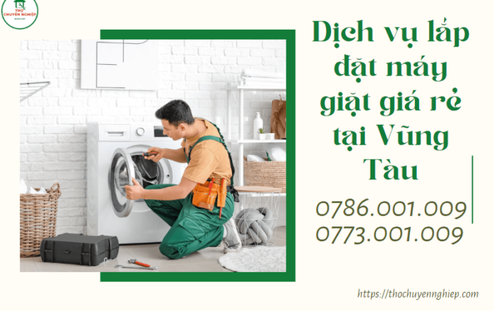 Dịch vụ lắp đặt máy giặt giá rẻ tại Vũng Tàu 0773 001 009
