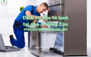 Dịch vụ sửa tủ lạnh tại nhà ở Vũng Tàu 0773 001 009